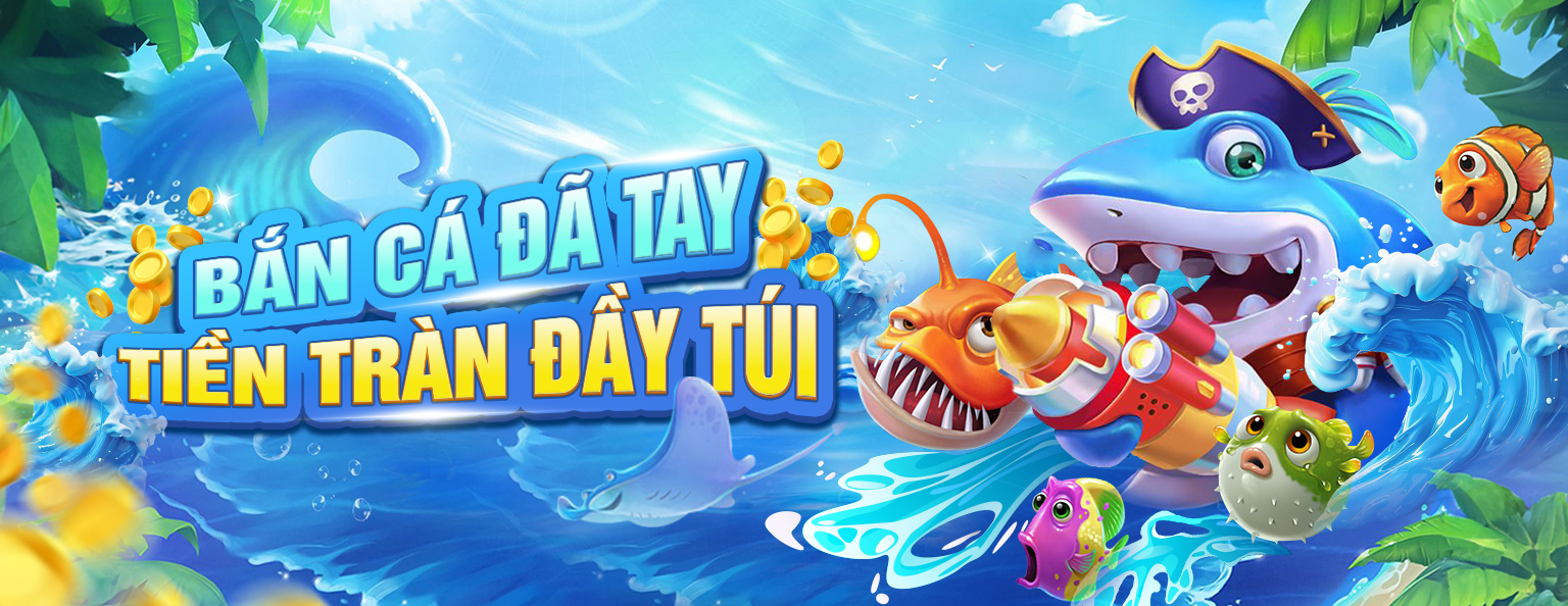 Bắn cá đã tay